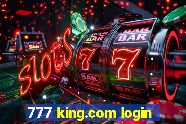 777 king.com login